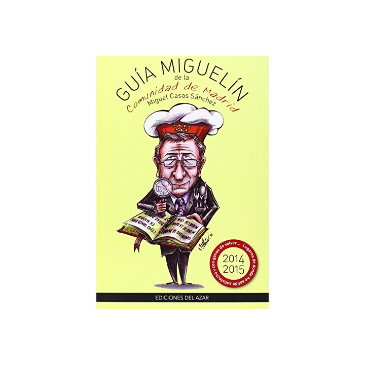 Guía Miguelín de la Comunidad de Madrid 2014-2015: lugares de donde he salido satisfech..